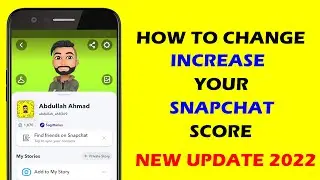 Best way to Increase your Snapchat score rapidly in 2022