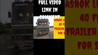 ASHOK LEYLAND 40 FEET TRAILER FOR SALE IN LOW PRICE WITH PAKKA CONDITION /EXPRESS TAMIZHAN(2)