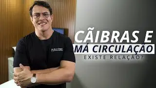 Relação entre as CÃIBRAS e a MÁ CIRCULAÇÃO | Dr. Bruno Canguçu