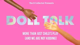 Doll Talk Ep 3 | Christmas Gifts, Toxic Doll Dealers, The 