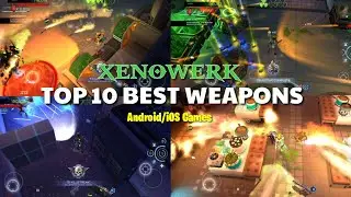 Xenowerk | Top 10 Best Weapons | Best Shooting games ever!! | Android/iOS Games