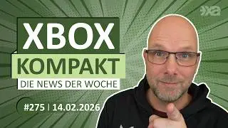 Xbox Kompakt Folge 275: Die News der Woche