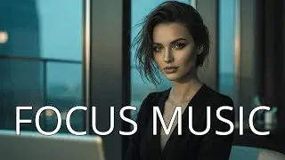 Productivity Focus Music &bull; Deep Ambient Instrumental Background for Work