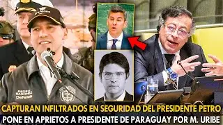⚠️CAPTURAN INFILTRADOS EN SEGURIDAD DE PETRO. PONE EN APRIETOS A PRESIDENTE DE PARAGUAY POR M. URIBE
