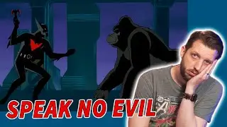 Why is Batman Always Fighting Apes  Batman Beyond Speak No Evil Review