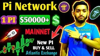 Pi Network 1 pi $50k New Pi Buy &Sell Atlantis Exchange | Pi Network Pi Coins Open Mainnet Pi KYC