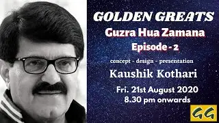 Guzra Hua Zamana - Episode 2 - Conceived, Designed & Presented by Kaushik Kothari