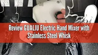 Review GUALIU Electric Hand Mixer with Stainless Steel Whisk, Dough Hook Attachment and Storage Bag,