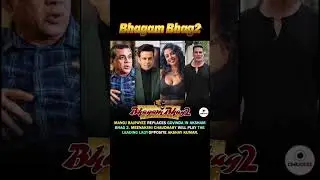 Bhagam Bhag 2 Announces Key Cast Changes #viral #bollywood #youtubeshorts #shortvideo  #shorts