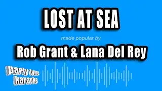 Rob Grant & Lana Del Rey - Lost at Sea (Karaoke Version)