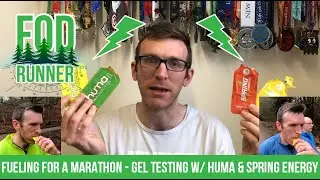 Fueling For A Marathon - Running Gel Testing With Huma Gels & My Spring Energy 1/3 | FOD Runner