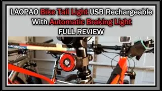 LAOPAO Q5 Bike Tail Light USB Rechargeable With Automatic Braking Light FULL REVIEW