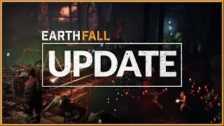 EARTHFALL - NEW Militia UPDATE Trailer 2018 (PC, PS4 & XB1) HD