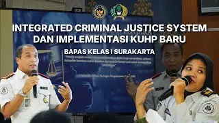 INTEGRATED CRIMINAL JUSTICE SYSTEM DAN IMPLEMENTASI KUHP BARU