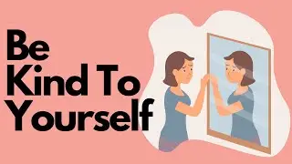 How To Stop Being Self-Critical.