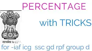 PERCENTAGE TRICKS / FOR IAF ICG SSC GD RPF GROUP D