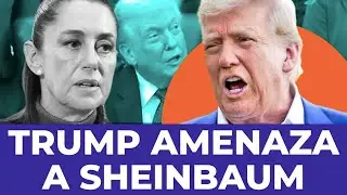 &iexcl;ULTIM&Aacute;TUM A SHEINBAUM! Trump la amenaza tras la detenci&oacute;n de Maduro