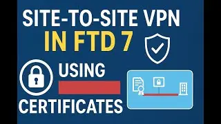 Cisco FTD Site to Site VPN Using certificate