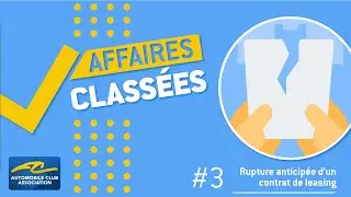 Affaires Class&eacute;es : Rupture anticip&eacute;e d'un contrat de leasing