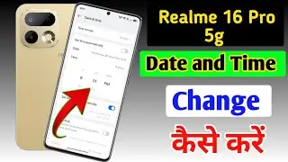 How to set date and time in Realme 16 Pro 5g/Realme 16 Pro 5g me time set kaise change kare | date