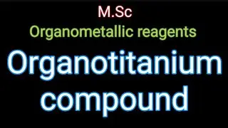 Organotitanium reagents | organometallic reagents msc chemistry ⚗️