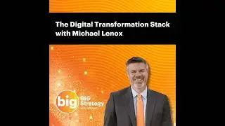 E056: The Digital Transformation Stack with Michael Lenox