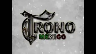 El Trono De M&eacute;xico  -  Te Ves Fatal