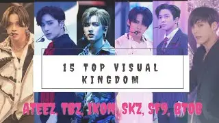 TOP 15 VISUAL RANKING KINGDOM || BtoB, iKON, SF9, The Boyz, Stray Kids, Ateez