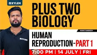 Plus Two Biology - Human Reproduction - Part 1 | Xylem Plus Two