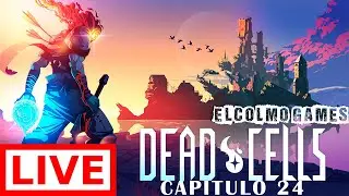 Dead Cells #24 - INTENTANDO PASAR EL JUEGO EN DIFICIL
