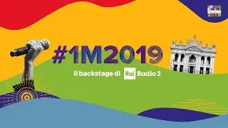 Il Primo Maggio di Roma in diretta su Radio2 - 1/05/2019 parte seconda