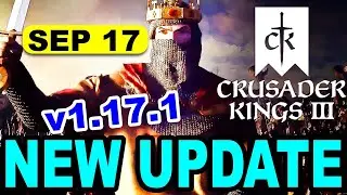 Crusader Kings 3 Update 1.17.1 Patch&ndash; Hidden Fixes & Big Changes Explained