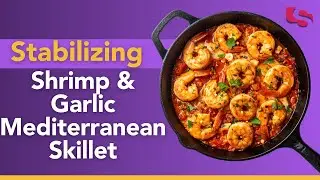 Shrimp & Garlic Mediterranean Skillet | Low-Glycemic, High-Protein Meal