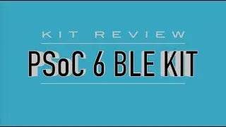#1 : TechNERVERS KIT REVIEW : PSoC 6 BLE Pioneer Kit