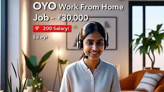 OYO Work From Home Job 2025 | बिना Experience ₹30,000 तक कमाएं | Apply Now!