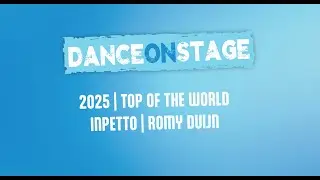 RKDOS Dance On Stage 2025 | Inpetto | Top Of The World