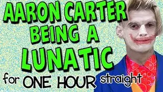 Aaron Carter Being a Lunatic for 1 Hour Straight