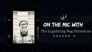 On The MIC with The Lightning Bug Situation 