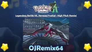 Legendary Battle vs Xerneas/Yveltal! (Higher Pitch Remix) - Pok&eacute;mon Legends Z-A