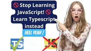 🚫 Stop Learning JavaScript! 🚫  Learn Typescript instead