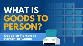 Revolutionizing Logistics: What is a Goods-to-Person System for Warehousing?