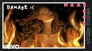 Naaz - damage :( (Lyric Video)
