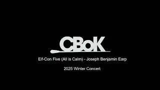 Elf-Con Five (All is Calm) - arr. Joseph Benjamin Earp - Concert Band of Kanata Winter 2025