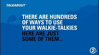 TALKABOUT: 25 Ways to Use Your Two-Way Radios
