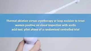 New IARC study: Thermal ablation versus cryotherapy or loop excision to treat cervical precancer