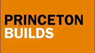 Princeton Builds