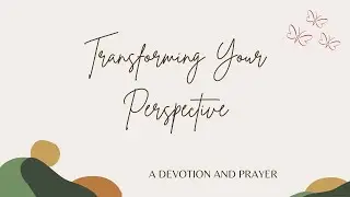 Finding God's Perspective in a Chaotic World🙏A Devotion and Prayer