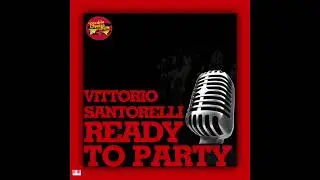 Vittorio Santorelli - Ready To Party Feat. King David (Original Mix) [DOUBLE RECORDS] Soulful House