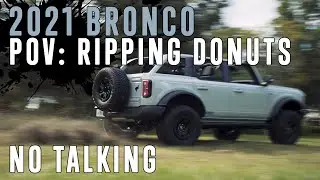 2021 Ford Bronco Sasquatch | Doing Donuts (POV) | *No Talking*