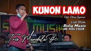 Lagu Zal Anen KUNON LAMO &reg; Cipt. Atma Syamsi || Voc. Trio Mandala_Arr. Ronal D'Boom Live Show Sidiq
